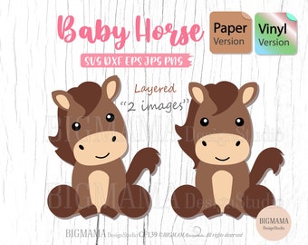 May include: Two layered images of a brown baby horse sitting with a happy expression. The horse has a brown mane and tail. The text "Layered" and "2 images" is above the images. The text "Baby Horse" is at the top of the image with the text "Paper Version" and "Vinyl Version" to the right.