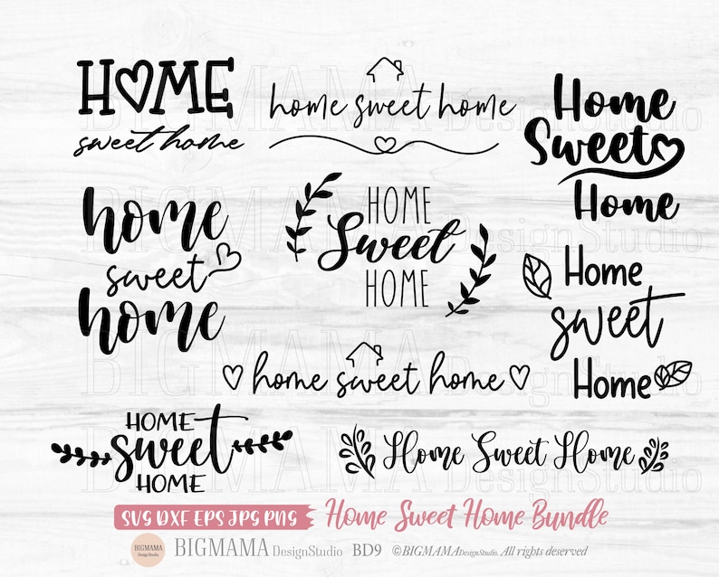 May include: A collection of black and white "Home Sweet Home" designs in various fonts and styles. The designs include text with heart and leaf accents, and the words "Home Sweet Home Bundle" are also present.