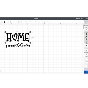 May include: A black and white design that says "HOME sweet home" with a heart in place of the "O" in "HOME". The design is displayed on a white grid background within a Cricut Design Space interface.