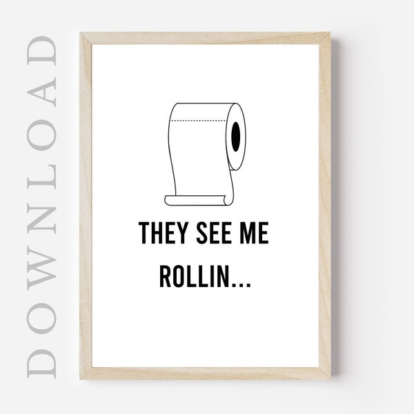 they see me rollin poster download, printable wall art, printable poster, wanddeko, wall decor, bad, bathroom