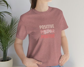 Positive Vibes Shirt, Good Vibes, Trend Shirt, Happy Mind Tee, Positive t-shirt, happy shirt, Positive thinking, Unisex Tee, Bella Canvas,