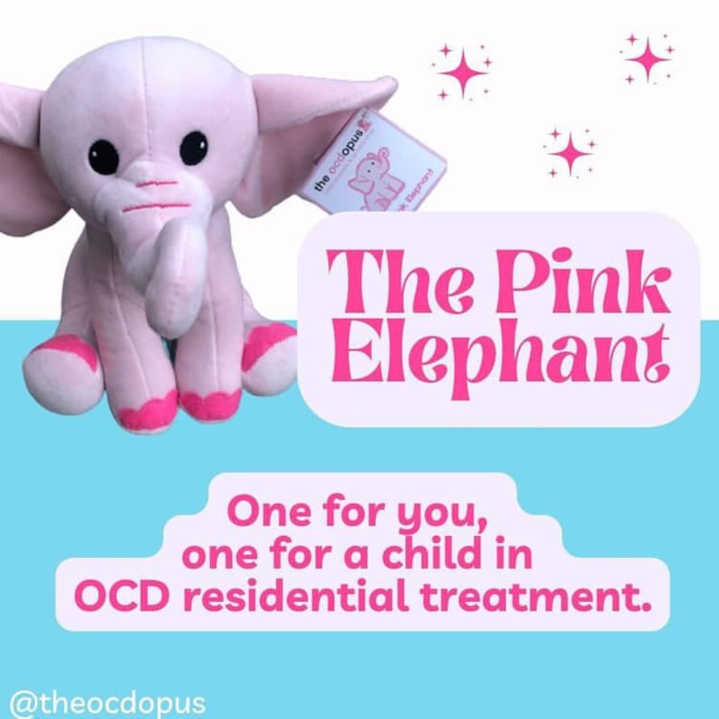 May include: A pink plush elephant toy with a pink and white tag that says "The OCDopus" and "The Pink Elephant". The text "One for you, one for a child in OCD residential treatment." is below the elephant. The text "@theocdopus" is at the bottom of the image.