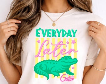 Everyday Later Gator SVG, Crocodile PNG, Last Day of School, Digital Download