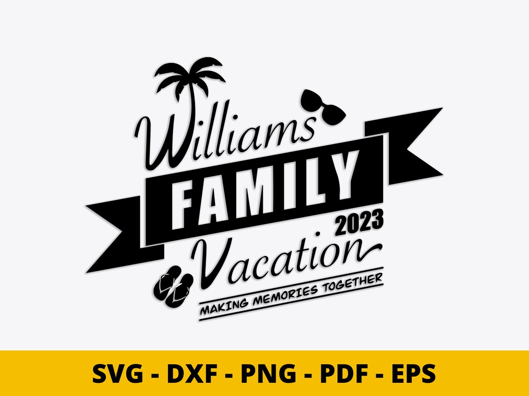 Family Vacation SVG Family Vacation 2023 Making Memories - Etsy