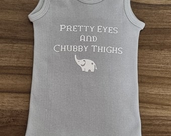 Pretty Eyes , Chubby Thighs Baby Singlet