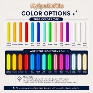 May include: A color chart for neon signs by MySparkleGifts showing tube colors when off and when illuminated. Options include lemon yellow, yellow, orange, red, sky blue, neon blue, ice blue, green, pink, neon pink, purple, cool white, white, and warm white.
