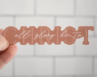 All Glory Be To Christ Sticker | scripture gift | glory to god decal | christian sticker |