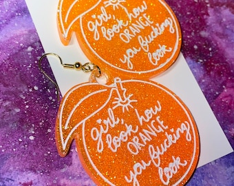 Girl look how orange you look earrings , drag race earrings, resin earrings , handmade jewellery , hypoallergenic earrings