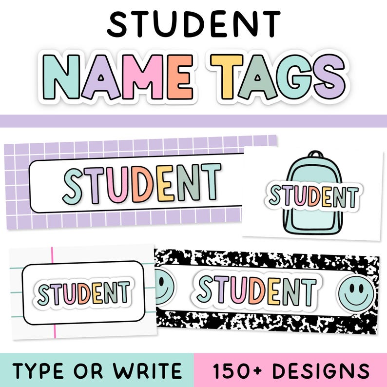May include: A collection of student name tags featuring the text STUDENT in pastel colors. Designs include a purple grid, a light blue backpack, lined paper, and a black and white speckled pattern with smiley faces. Text reads TYPE OR WRITE 150+ DESIGNS.
