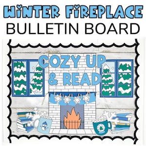 May include: A winter-themed bulletin board with a fireplace and the words "Cozy Up & Read". The fireplace is decorated with snowflakes and a fire. There are two windows on either side of the fireplace, each with a snowy scene. There are also stacks of books and mugs of hot chocolate on either side of the fireplace.