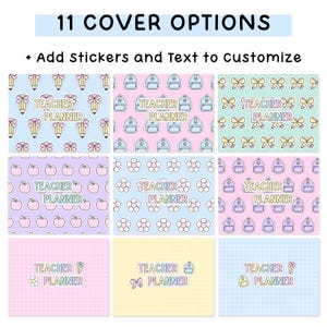 May include: A collection of 11 teacher planner cover options featuring various pastel patterns including pencils, backpacks, bows, apples, and flowers. Each cover displays the text TEACHER PLANNER with options to add stickers and custom text.