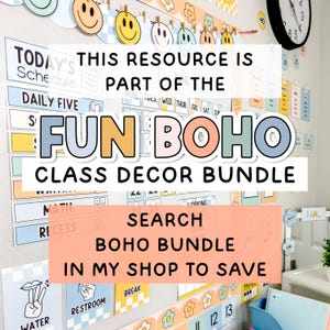 May include: A classroom wall display featuring a schedule, daily five, and calendar elements in pastel colors with smiley face and flower accents. Text includes "THIS RESOURCE IS PART OF THE FUN BOHO CLASS DECOR BUNDLE" and "SEARCH BOHO BUNDLE IN MY SHOP TO SAVE".