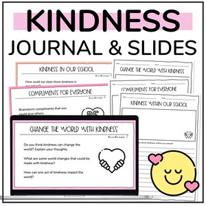 May include: A digital download of printable worksheets for a kindness journal and slides. The worksheets feature prompts for reflection and activities to encourage kindness in the classroom and community. The slides include images of hearts and smiley faces.