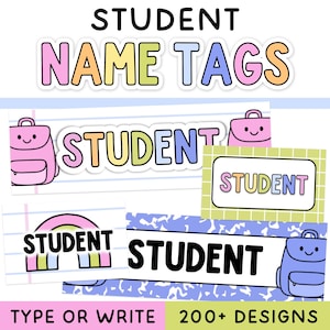 May include: A collection of student name tags featuring various designs including pastel-colored text, lined paper backgrounds, cartoon backpacks, and rainbows. The text reads STUDENT, and the bottom includes the text TYPE OR WRITE 200+ DESIGNS.