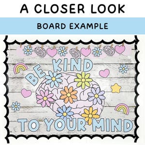 May include: A white wooden notice board with a black scalloped border. The board is decorated with a colourful brain with flowers, a rainbow, stars, hearts, and the text "Be Kind to Your Mind".