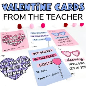 May include: Four Valentine's Day cards for teachers to give to students. The cards are pink and blue with different messages. The messages include "You make the whole class shimmer", "You belong in this class with us", and "Learning never goes out of style".