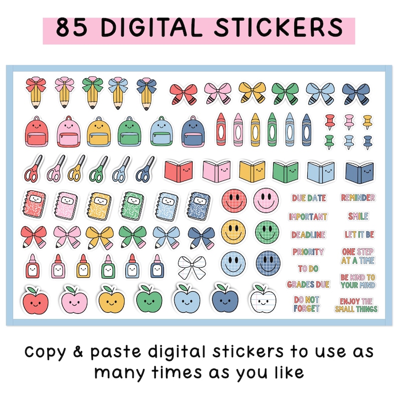May include: A collection of 85 digital stickers featuring colorful illustrations of school supplies, bows, backpacks, crayons, books, notebooks, glue, apples, and smiley faces, along with text labels like Due Date, Reminder, and Important.
