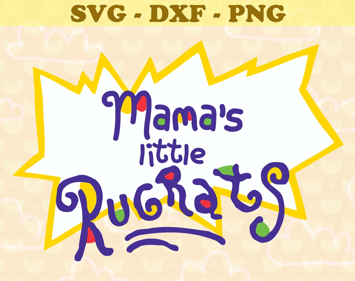 Free Free Mama&#039;s Little Rugrat Svg 632 SVG PNG EPS DXF File