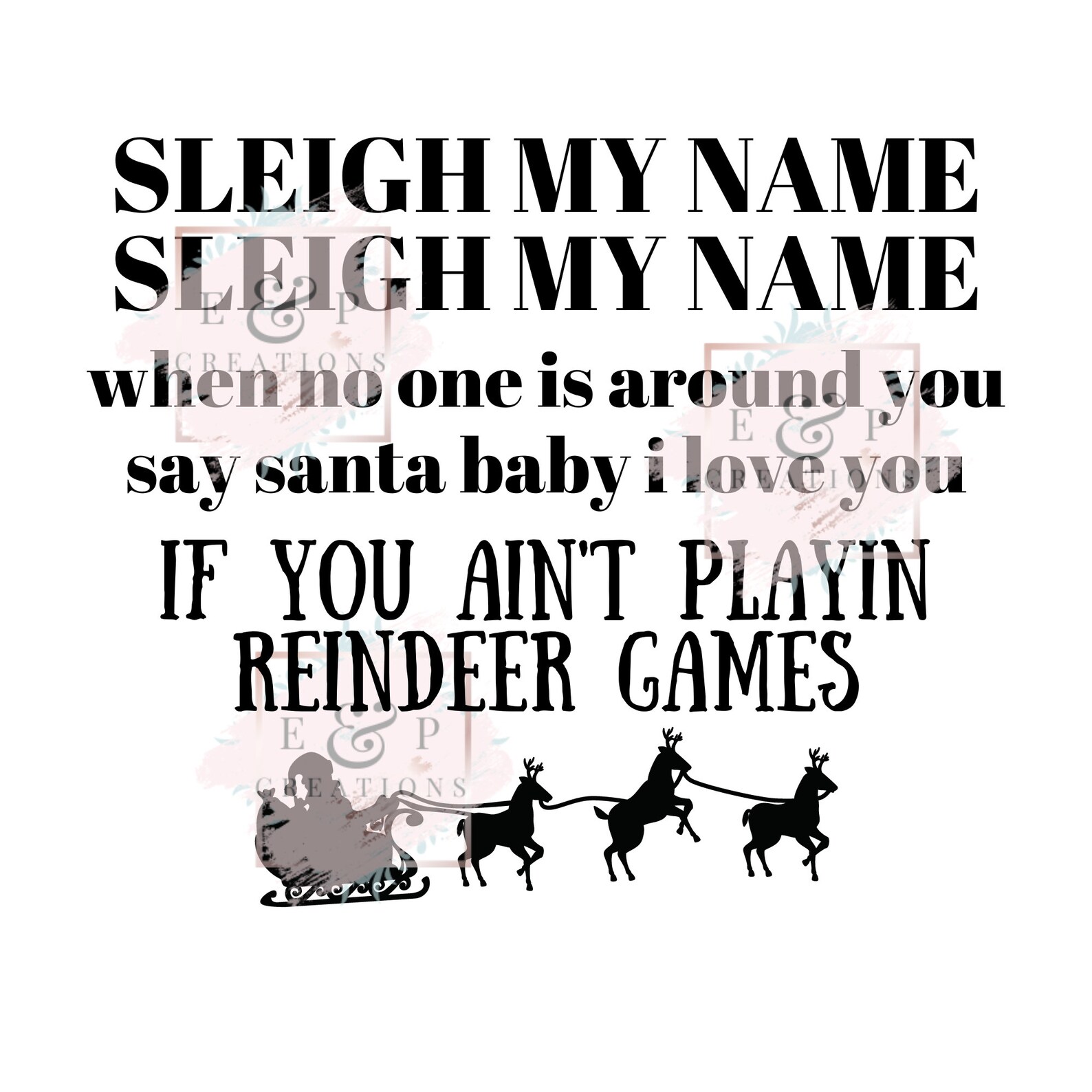 Sleigh My Name SVG and PNG File, Cricut Cut Files, Silhouette Cut Files