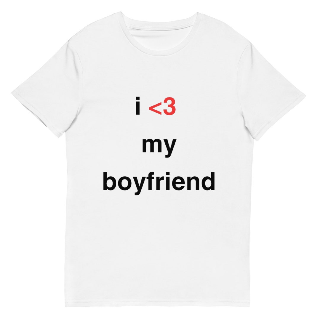 I Love My Boyfriend White Tee Etsy