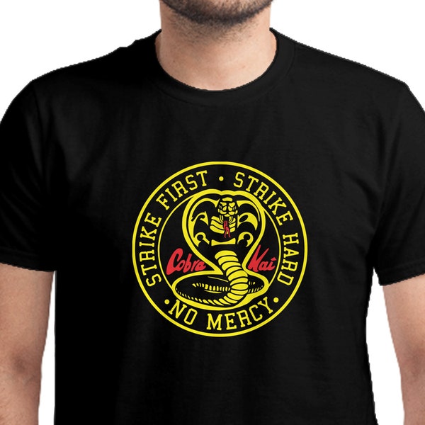 Cobra Kai T-shirt, Unisex, Strike First, Strike hard, Gift For Him, Gift For Her