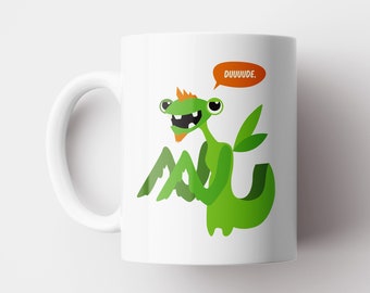Dude Mantis Mug, Unique Gift, Cat Lover, Tea Lover, Gift for Her, Gift For Him, Wash Resistant