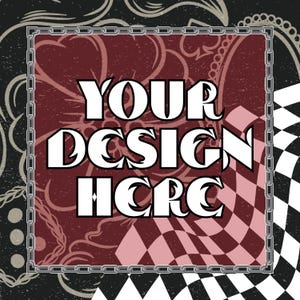 May include: A square design with the text "YOUR DESIGN HERE" in white, set against a burgundy background with a decorative pattern. The design is framed by a silver chain border, with a black and white checkered pattern in the corner.