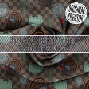 May include: A seamless pattern featuring turkeys, pumpkins, cacti, and decorative medallions in shades of brown, green, and gray. The design includes the text "Barbed W Digital Designs Seamless Patterns" and "Original Creator".