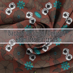 Peut inclure: Un motif de tissu sur fond marron avec des illustrations répétées de dés blancs à symboles de pique noirs, de fleurs marron foncé, d'accents floraux turquoise et de pierres turquoise ovales. Le texte indique Barbed W Digital Designs Seamless Patterns.
