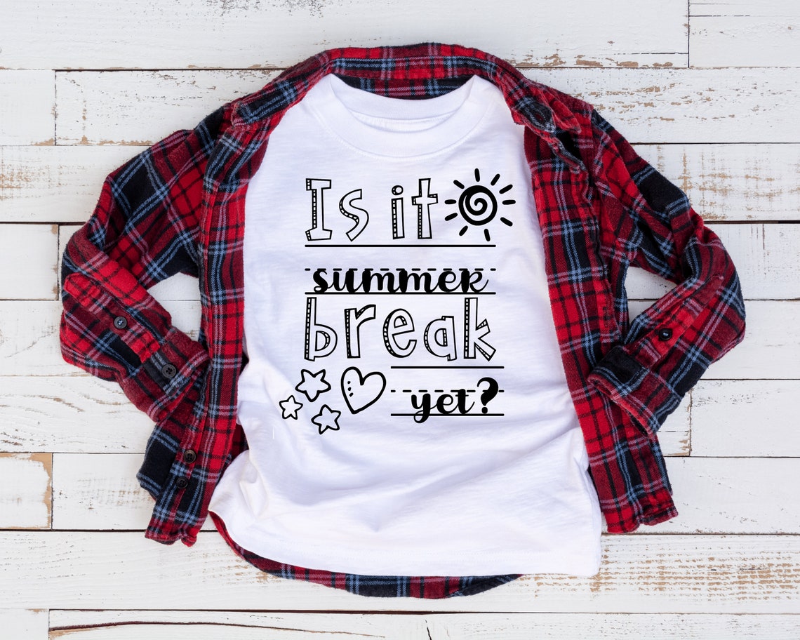 Download End of Year Teacher T-Shirt SVG Is It Summer Break Yet SVG | Etsy