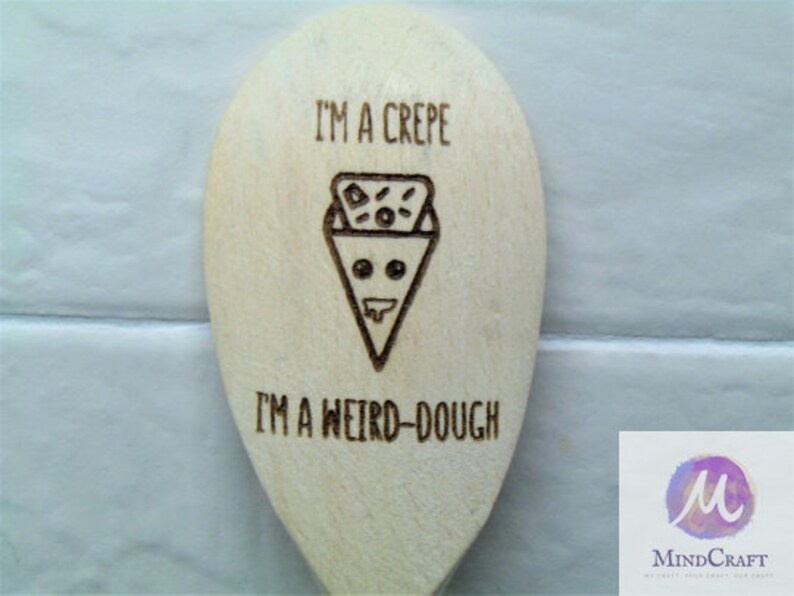 Funny Engraved Wooden Spoon Cooking Utensil Gift for Chefs Bakers Radiohead 'I'm a Crepe, I'm a Weird-Dough' image 2