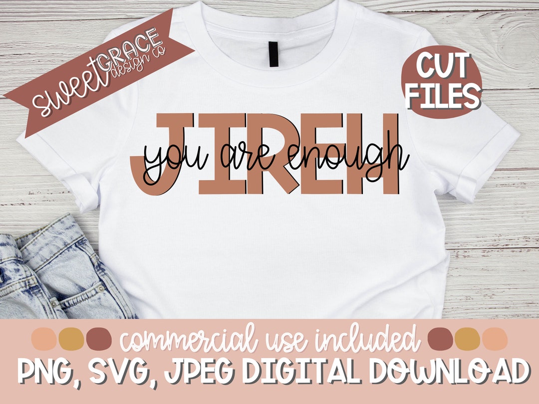 Jireh Svg, You Are Enough Sublimation, Jireh Shirt Design, Christian