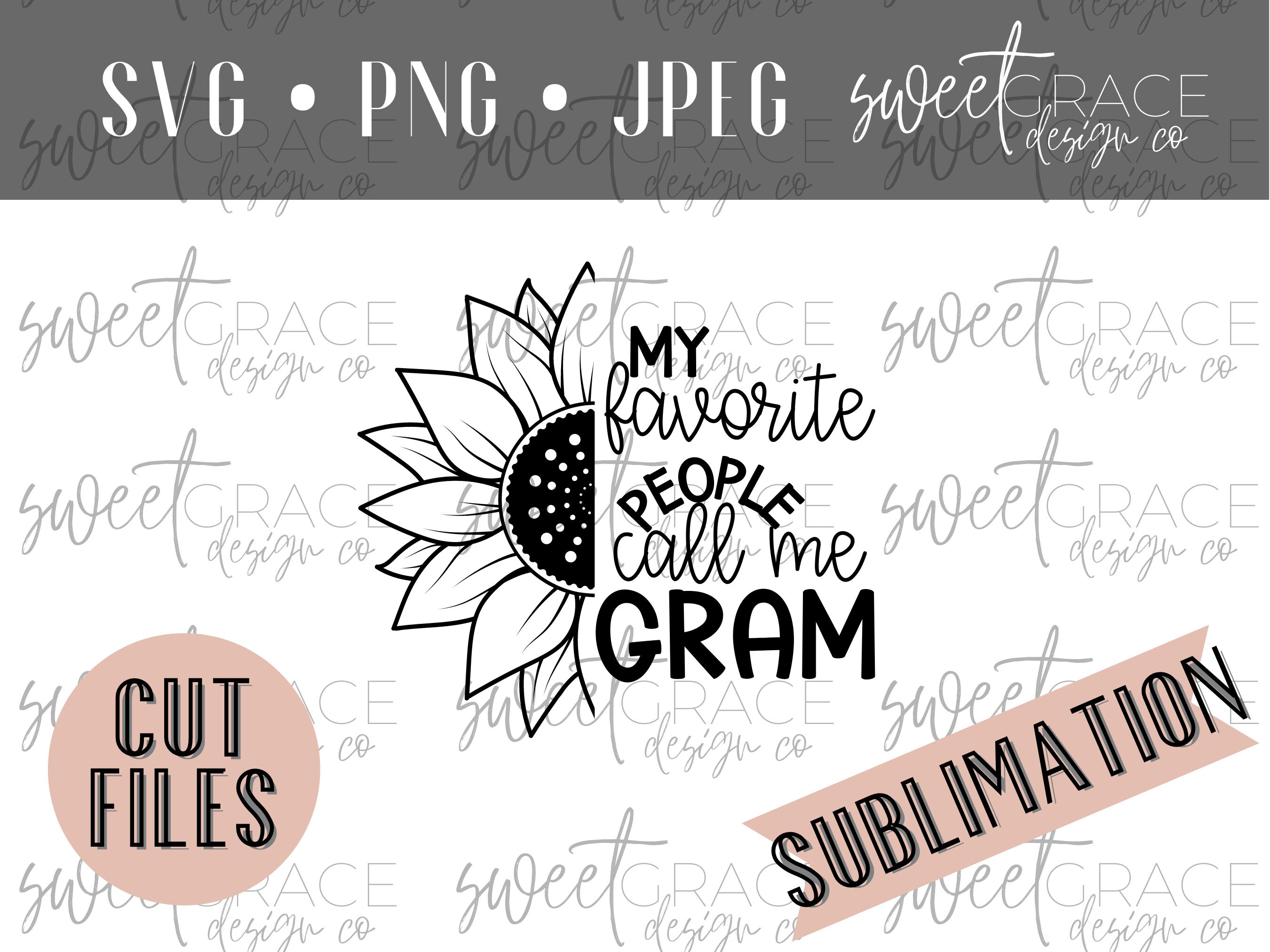 Draw Me Grams My Favorite People Call Me Gram Svg,gram Sunflower Svg, My Favorite ...