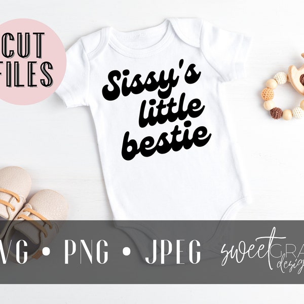 Sissy's Little Bestie svg, png, dxf, Baby onesie svg, baby boy, baby girl, Sissy, sister sidekick, new baby, baby shower svg, Newborn svg