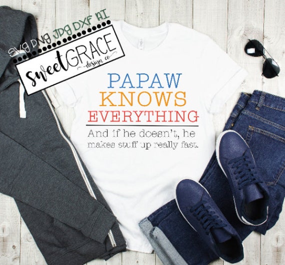 Pawpaw Knows Everything Funny Father's Day T-Shirt Pawpaw Knows Everything Funny Father's Day T-Shirt