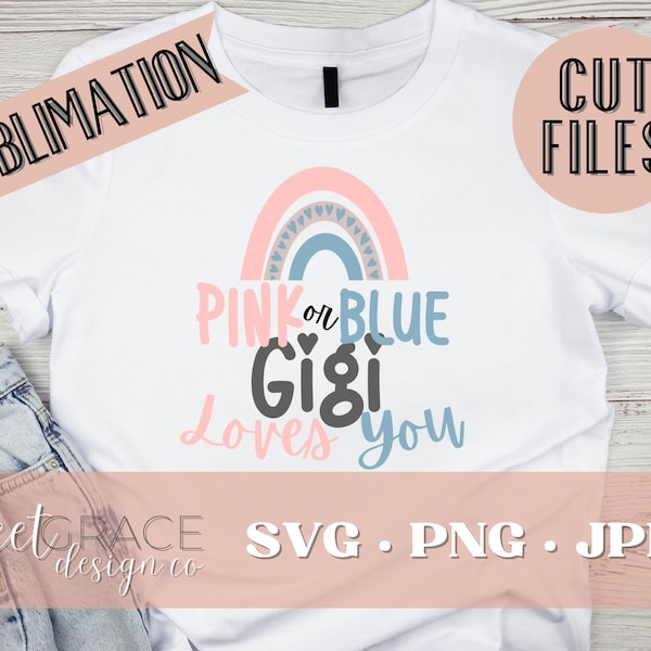 Pink Or Blue, Gigi Loves You SVG, Gender Reveal Shirt Sublimation, Gender Reveal Party Design, Pink Or Blue, Gigi Loves You Baby Shower Shir