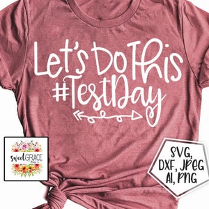 Teacher SVG, Test Day svg, Teachers Test svg, Let&#39;s Do This svg, Test Day Cut Files, Teachers Shirt Design, #TestDay