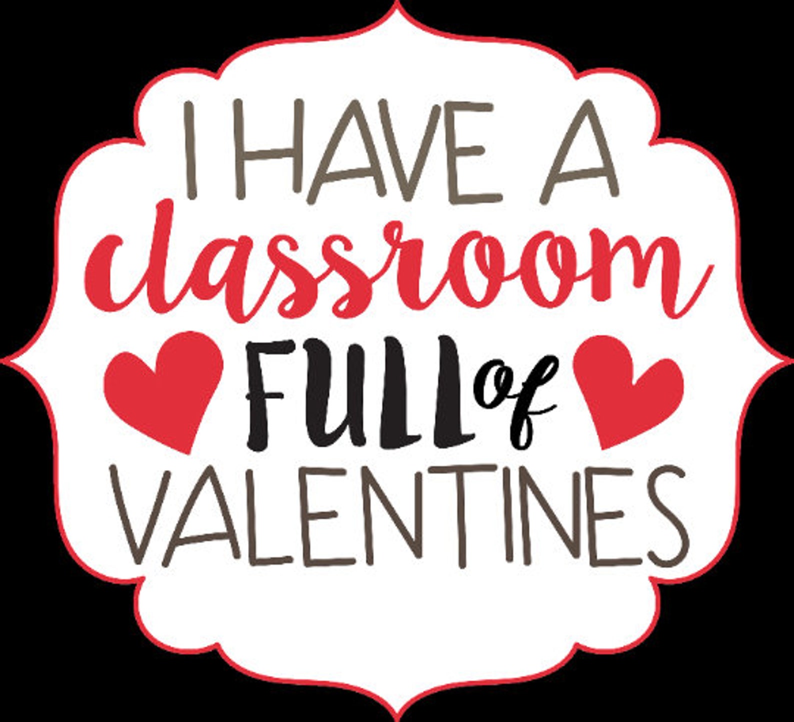 Teacher Valentine SVG I Have A Classroom Full of Valentines - Etsy
