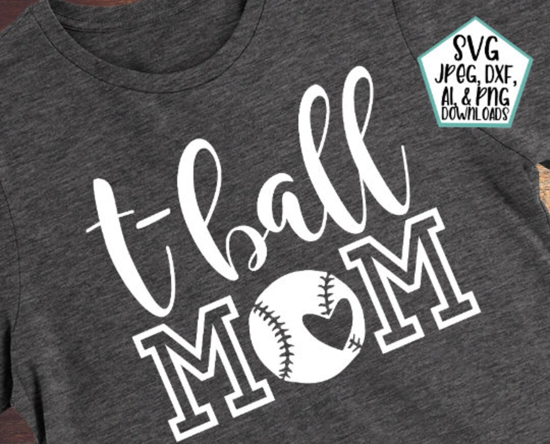 Tball Mom SVG, Tball Svg, Tball Shirt Design, Instant Download, T