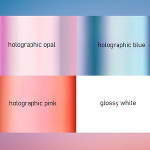 May include: Four color swatches showing holographic opal, holographic blue, holographic pink, and glossy white.