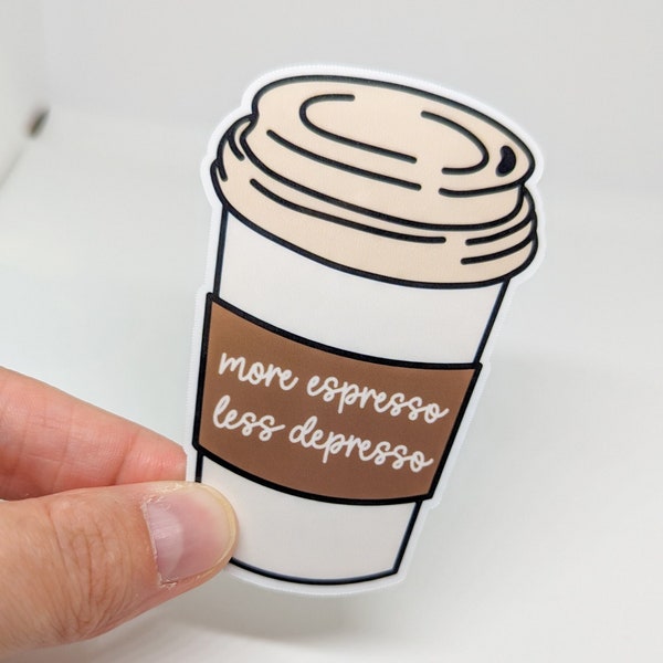 Coffee Sticker | Espresso Sticker | Funny Sticker | Vinyl Sticker | Gift for Coffee Lover | Minimalist | More Espresso, Less Depresso