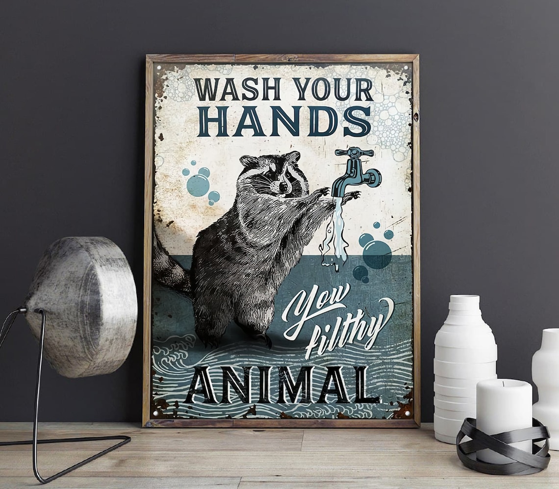 Wash Your Hands You Filthy Animal Poster Raccoon Print Etsy