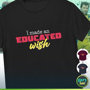デッドプールとウルヴァリンの映画の名言Tシャツ、I Made an Educated Wish Tシャツ、ライアン・レイノルズとヒュー・ジャックマンのファン、映画愛好家のコミックブックのスーパーヒーロー