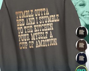 Dolly Parton 9 to 5 Classic Country Song Lyric Crew Neck Sweatshirt, Tumble Outta Bed Cup Ambition, Nashville Tennessee Bachelorette Western