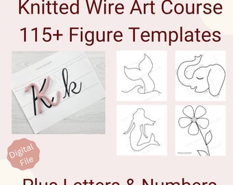 Knitted Wire Art Course with Step by Step Instruction Videos. Includes Letter templates and 117 Drawings / Instant Digital PDF Download