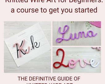 Knitted Wire Art Course with Step by Step Instruction Videos. Includes Letter templates and 125 Drawings / Instant Digital PDF Download