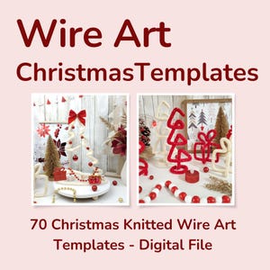 May include: A digital file titled Wire Art Christmas Templates featuring 70 Christmas Knitted Wire Art Templates. The image displays two square photos of wire-formed Christmas trees, gifts, and decorations in red and white colors.