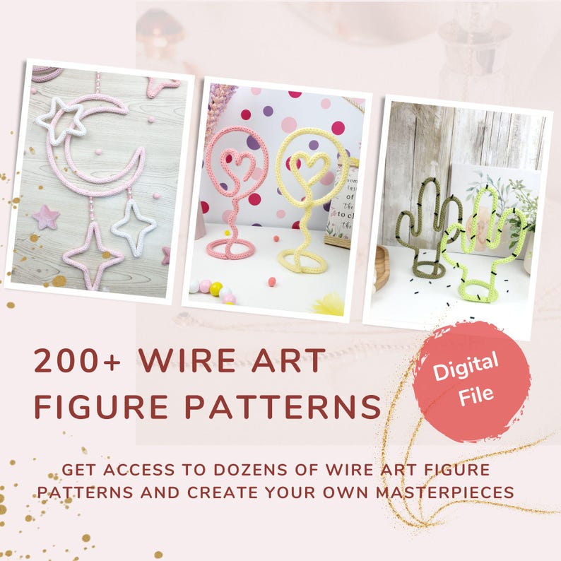 May include: The image showcases wire art figures, including a moon and stars mobile, heart-shaped sculptures, and cactus designs. The text reads "200+ WIRE ART FIGURE PATTERNS" and "Digital File."