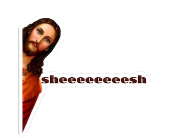 Sheesh Jesus Sticker: Funny Meme, Laptop Decal
