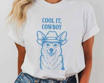 Cool It Cowboy Corgi Shirt, Western Dog Shirt, Corgi Gifts, Best Selling Shirts, Cowgirl Aesthetic Shirt, Rodeo Cowgirl Shirt, Cowboy Corgi